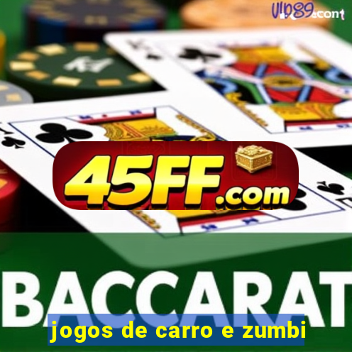 jogos de carro e zumbi